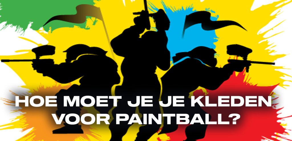 Hoe moet je je kleden voor paintball?