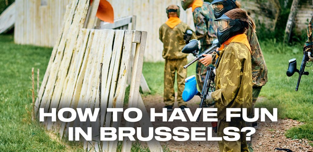 How to have fun in Brussels?